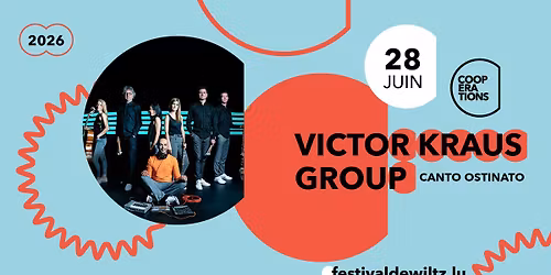 VICTOR KRAUS GROUP - CANTO OSTINATO \u00b7 Festival de Wiltz