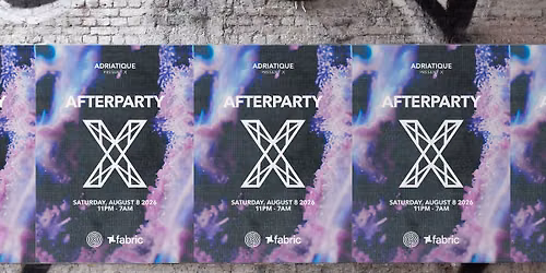 Adriatique present X Afterparty at Fabric