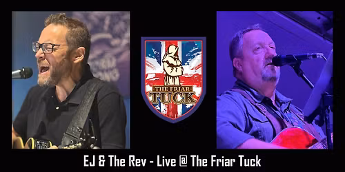 EJ & The Rev - Live at The Friar Tuck - Friday, December 26th 7-10 PM