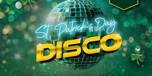 St Patrick's Day Disco!