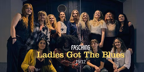 Ladies Got The Blues | Fasching, Stockholm