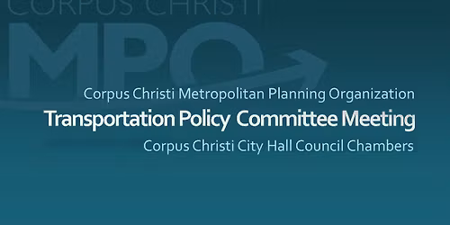Corpus Christi MPO TPC Regular Meeting