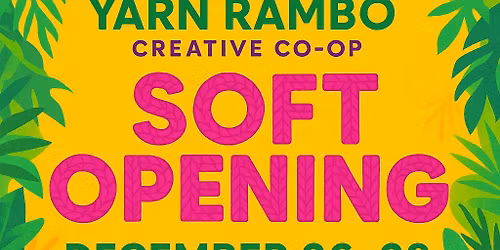Yarn Rambo\u2019s Creative Co-op Soft Opening - FriYay