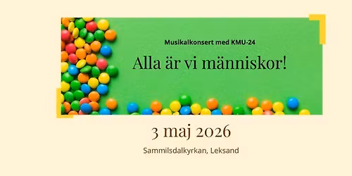 Alla \u00e4r vi m\u00e4nniskor! Musikalkonsert KMU-24