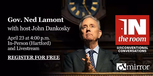 CT Mirror Presents: In The Room with Governor Ned Lamont
