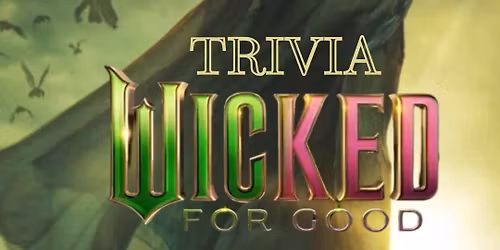 WICKED TRIVIA