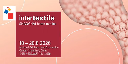 Intertextile Shanghai Home Textiles \u2013 Autumn Edition