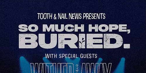 So Much Hope, Buried.
