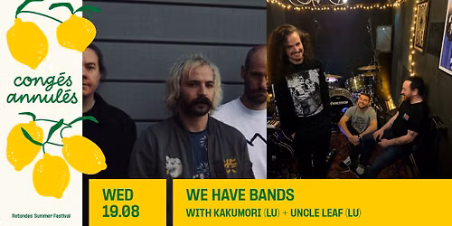 Cong\u00e9s Annul\u00e9s: We Have Bands with Kakumori + Uncle Leaf