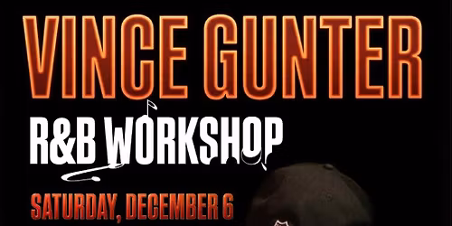 R&B Workshop with Vince Gunter