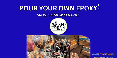 Pour Your Own Epoxy\u2122 (June 14th at Wicked Rain, Gilbert, AZ)