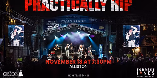 PRACTICALLY HIP - TRIBUTE TO CANADA'S BAND - THE TRAGICALLY HIP - ALLISTON - NOVEMBER 13 - 7:30PM