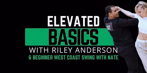 Elevated Basics Workshop With Riley Anderson