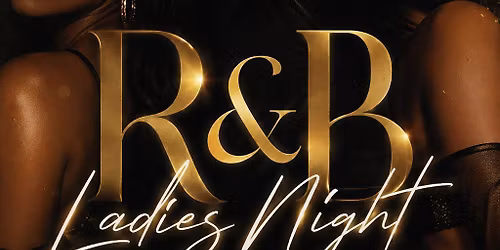 R&B Ladies Night \/ Saturday 16th May