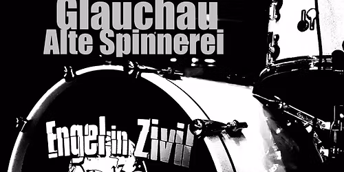 Engel in Zivil Live Glauchau - Alte Spinnerei