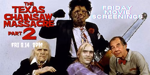 THE TEXAS CHAINSAW MASSACRE PART 2 SCREENING