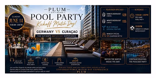 \u26bdPRE-GAME POOL PARTY (DJ + COCKTAILS) : GERMANY VS. CURA\u00c7AO \u26bd