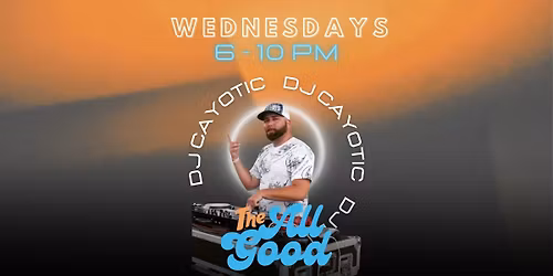 Wednesdays with DJ Cayotic at The All Good