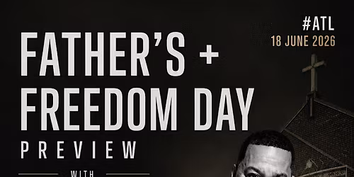 Fatherhood + Juneteenth Preview