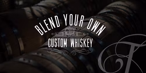 Blend Your Own Custom Whiskey 
