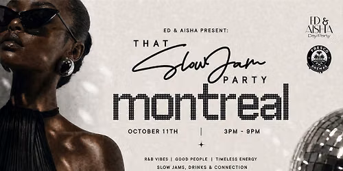THAT SLOW JAM PARTY MONTREAL | OCT 11 2026
