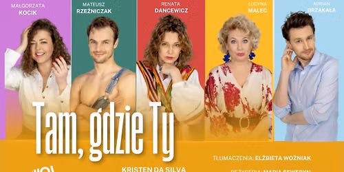 Tam, gdzie Ty - PREMIERA - godz. 16:00 i 19:00