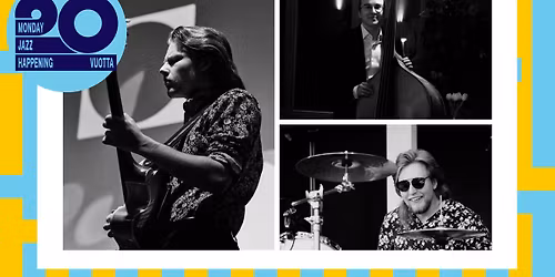 Monday Jazz Happening: Sj\u00f6roos \/ Kajamies \/ Huhtala