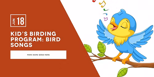 Kid's Birding Program: Bird Songs