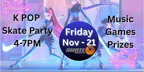 \ud83c\udfa4 K-POP SKATE NIGHT