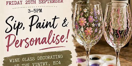 Sip, Paint & Personalise: Wine Glass Decorating at The Vintry EC4
