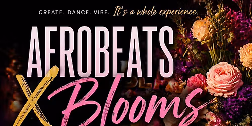 Afrobeats X Blooms