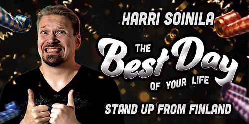 Harri Soinila - The Best Day of Your Life (Work in Progress Comedy Show)