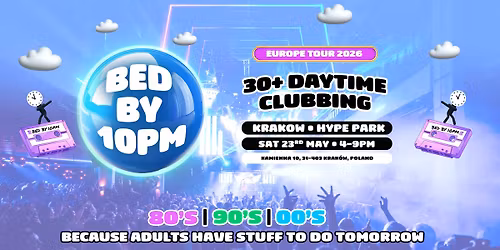 Bed By 10pm Is Coming To Krak\u00f3w!