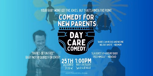Day Care Comedy: Bring Baby to a Stand Up Show for Grown ups