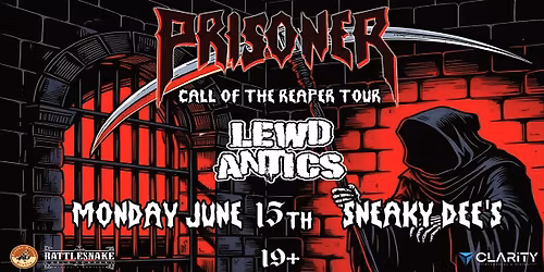 PRISONER Call OF The Reaper Tour with LEWD ANTICS and Guest
