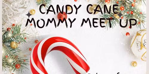 Candy Cane Mommy Meet Up