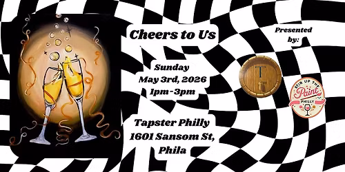 "Cheers to Us" Sip N' Paint Event at Tapster PHL (21+)