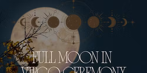 Full Moon in Virgo Ceremony