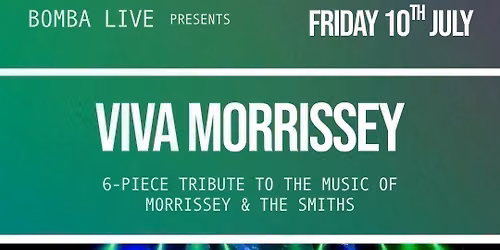 Bomba Live: VIVA MORRISSEY (The Smiths tribute) | 10.07.26 | Exeter