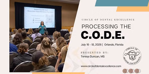 Circle of Dental Excellence: Processing the C.O.D.E.