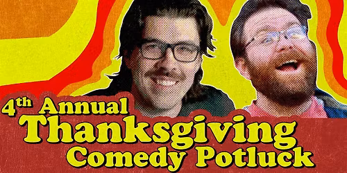 Thanksgiving Comedy Potluck - Comedy Show & Holiday Dinner (8:00 PM)