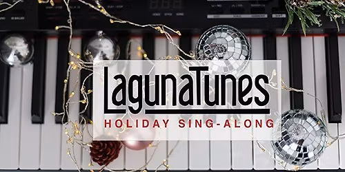 Holiday Sing-Along with LagunaTunes Community Chorus