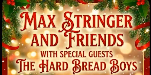 Max Stringer and Friends , The Hard Bread Boys and Santa