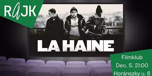 Rajk Filmklub 1. - A gy\u0171l\u00f6let (La Haine, 1995)