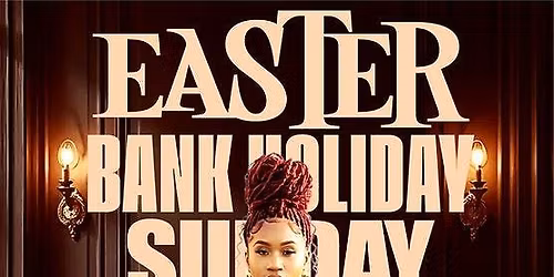 EASTER BANK HOLIDAY SUNDAY @LA LOUNGE (HACIENDA)