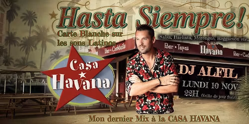 Casa Havana : Hasta Siempre !  Dernier mix DJ Alfil 