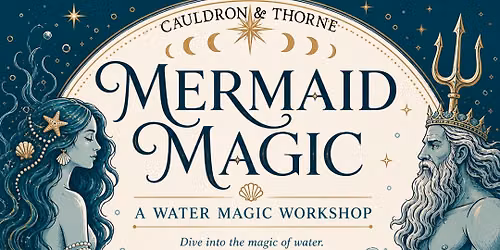 Mermaid Magic: A Water Magic Workshop (Sat, June 27, 2-4 PM)