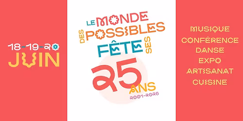 Le Monde des Possibles f\u00eate ses 25 ans! - 18\/19\/20 juin 2026