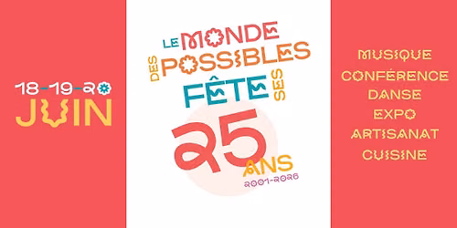 Le Monde des Possibles f\u00eate ses 25 ans! - 18\/19\/20 juin 2026
