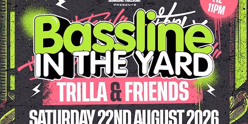 Bassline in the Yard with Trilla & Friends (Sheffield)